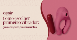 Como escolher o primeiro vibrador